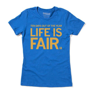 Life Is Fair T-Shirt