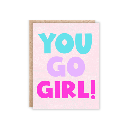You Go Girl Greeting Card