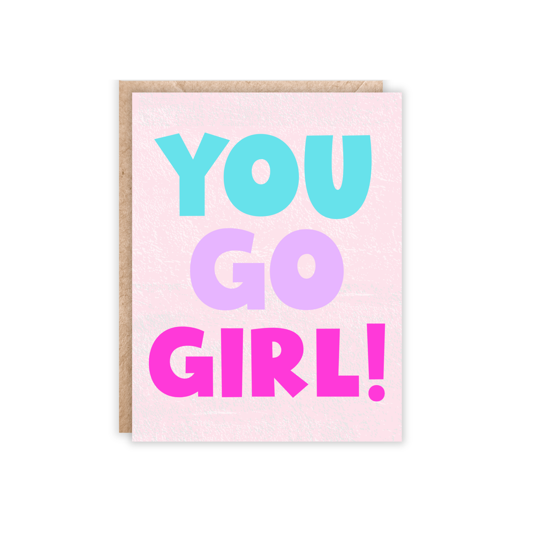 You Go Girl Greeting Card