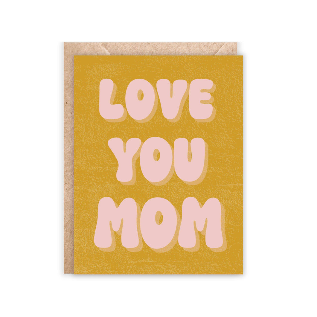 Love you Mom Card