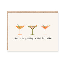 Load image into Gallery viewer, Cheers to getting a tini bit older birthday card
