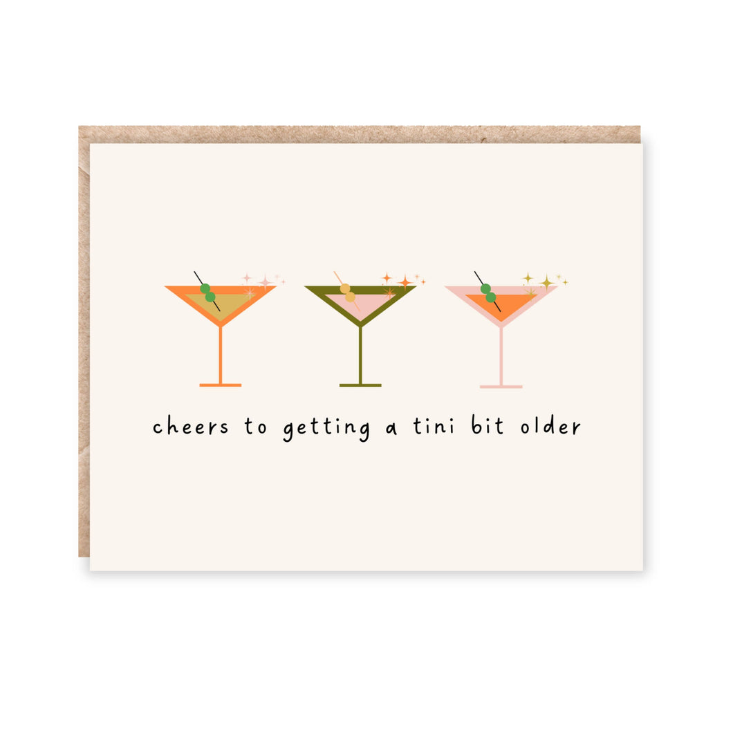 Cheers to getting a tini bit older birthday card