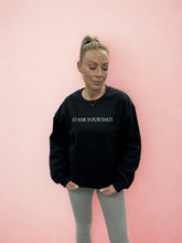 Load image into Gallery viewer, Go Ask Your Dad Crewneck