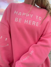 Load image into Gallery viewer, Happy to be Here Embroider Sweatshirt